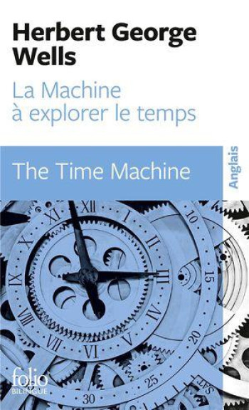 LA MACHINE A EXPLORER LE TEMPS/THE TIME MACHINE - WELLS/DERVAL - GALLIMARD