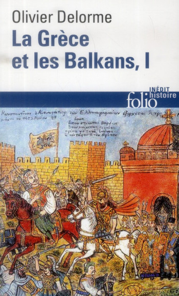 LA GRECE ET LES BALKANS - VOL01 - DU V SIECLE A NOS JOURS - DELORME OLIVIER - Gallimard