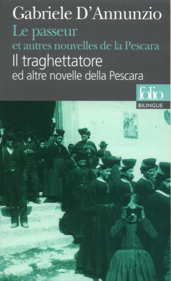 LE PASSEUR ET AUTRES NOUVELLES DE LA PESCARA/IL TRAGHETTATORE ED ALTRE NOVELLE DELLA PESCARA - D'ANNUNZIO GABRIELE - FOLIO