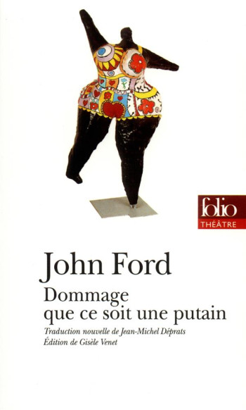 DOMMAGE QUE CE SOIT UNE PUTAIN - FORD JOHN - GALLIMARD DOMMAGE QUE CE SOIT UNE PUTAIN - FORD JOHN - GALLIMARD