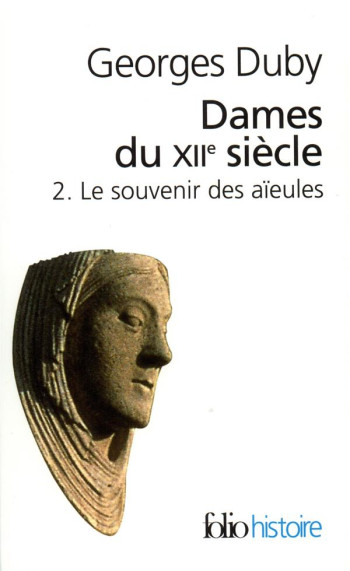 DAMES DU XII SIECLE - VOL02 - LE SOUVENIR DES AIEULES - DUBY GEORGES - GALLIMARD