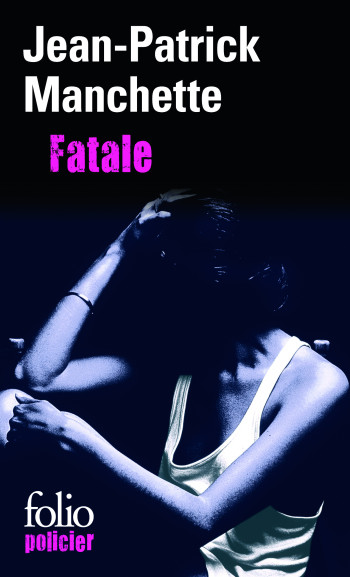 FATALE - Jean-Patrick Manchette - FOLIO