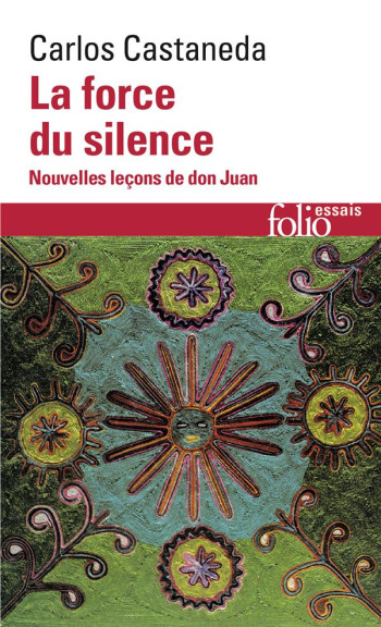 LA FORCE DU SILENCE - NOUVELLES LECONS DE DON JUAN - CASTANEDA CARLOS - GALLIMARD