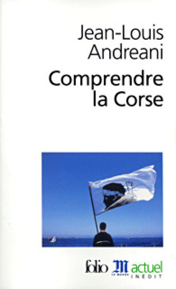 COMPRENDRE LA CORSE - Jean-louis Andreani - FOLIO