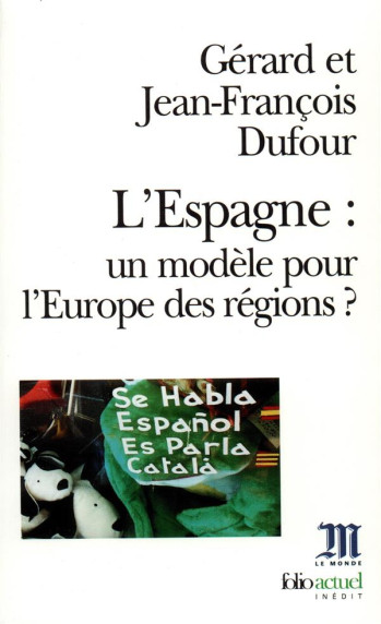 L'ESPAGNE : UN MODELE POUR L'EUROPE DES REGIONS ? - DUFOUR - GALLIMARD