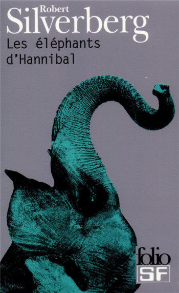 LES ELEPHANTS D'HANNIBAL - SILVERBERG ROBERT - GALLIMARD