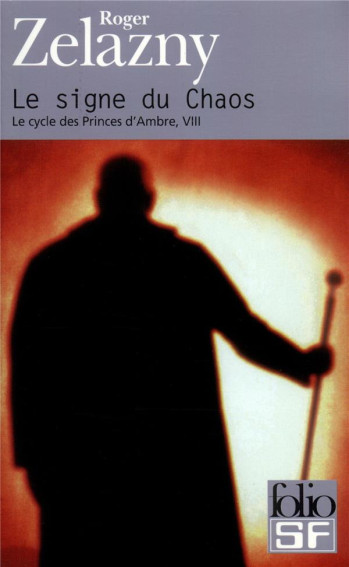 LE CYCLE DES PRINCES D'AMBRE - VIII - LE SIGNE DU CHAOS - ZELAZNY ROGER - GALLIMARD