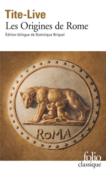 HISTOIRE ROMAINE - I - LES ORIGINES DE ROME - TITE-LIVE - GALLIMARD