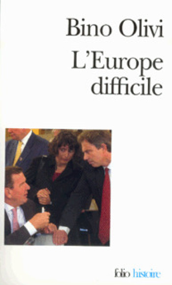 L'EUROPE DIFFICILE - HISTOIRE POLITIQUE DE LA CONSTRUCTION EUROPEENNE - Bino Olivi - FOLIO L'EUROPE DIFFICILE - HISTOIRE POLITIQUE DE LA CONSTRUCTION EUROPEENNE - Bino Olivi - FOLIO