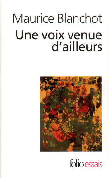 UNE VOIX VENUE D'AILLEURS - Maurice Blanchot - FOLIO