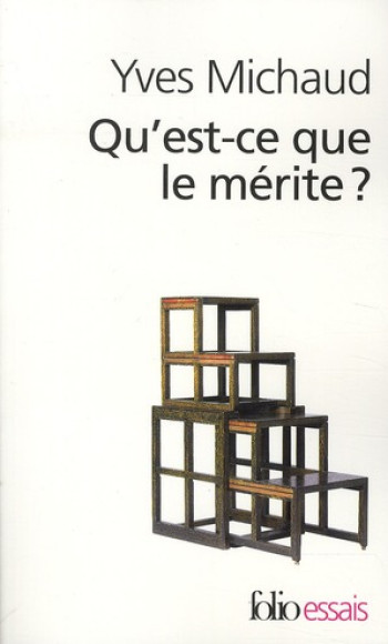 QU'EST-CE QUE LE MERITE ? - MICHAUD YVES - GALLIMARD