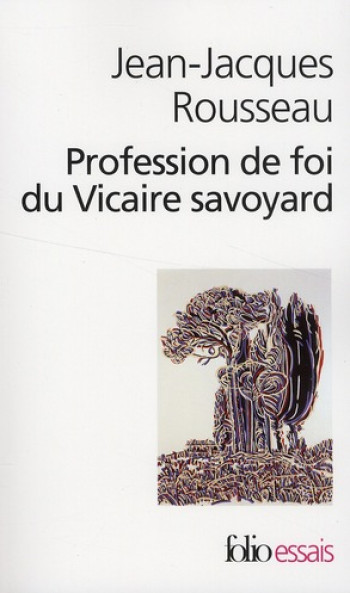 PROFESSION DE FOI DU VICAIRE SAVOYARD - ROUSSEAU J-J. - GALLIMARD