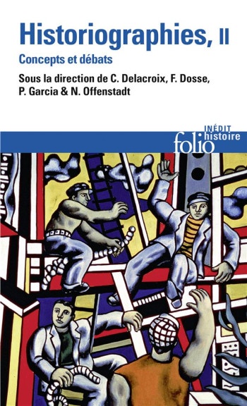 HISTORIOGRAPHIES - VOL02 - CONCEPTS ET DEBATS - COLLECTIF - GALLIMARD