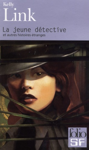 LA JEUNE DETECTIVE ET AUTRES HISTOIRES ETRANGES - LINK KELLY - GALLIMARD