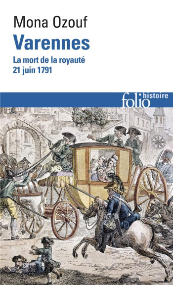 VARENNES - LA MORT DE LA ROYAUTE (21 JUIN 1791) - OZOUF MONA - GALLIMARD