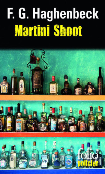 MARTINI SHOOT - UNE ENQUETE DE SUNNY PASCAL - HAGHENBECK F.G. - Gallimard