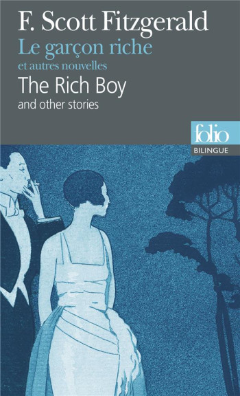 LE GARCON RICHE ET AUTRES NOUVELLES/THE RICH BOY AND OTHER STORIES - FITZGERALD F S. - Gallimard