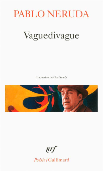 VAGUEDIVAGUE - NERUDA PABLO - Gallimard VAGUEDIVAGUE - NERUDA PABLO - Gallimard