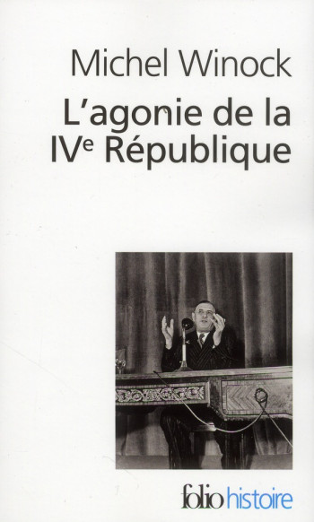 L'AGONIE DE LA IV REPUBLIQUE - (13 MAI 1958) - WINOCK MICHEL - Gallimard L'AGONIE DE LA IV REPUBLIQUE - (13 MAI 1958) - WINOCK MICHEL - Gallimard