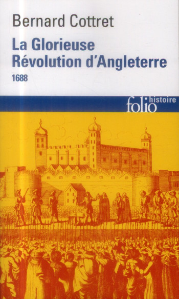 LA GLORIEUSE REVOLUTION D'ANGLETERRE - (1688) - COTTRET BERNARD - Gallimard