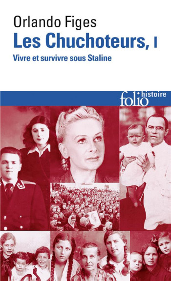 LES CHUCHOTEURS - VOL01 - VIVRE ET SURVIVRE SOUS STALINE - FIGES ORLANDO - Gallimard