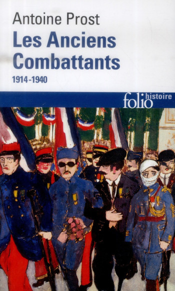 LES ANCIENS COMBATTANTS - (1914-1940) - PROST ANTOINE - Gallimard