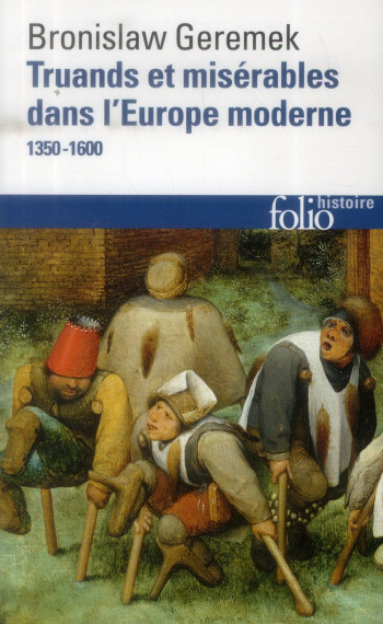 TRUANDS ET MISERABLES DANS L'EUROPE MODERNE - (1350-1600) - GEREMEK BRONISLAW - Gallimard