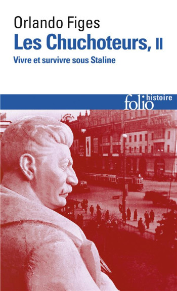 LES CHUCHOTEURS - VOL02 - VIVRE ET SURVIVRE SOUS STALINE - FIGES ORLANDO - Gallimard