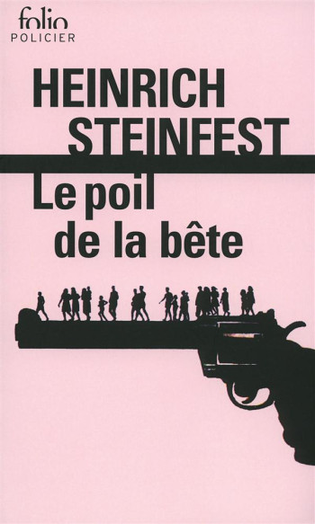 LE POIL DE LA BETE - STEINFEST HEINRICH - Gallimard