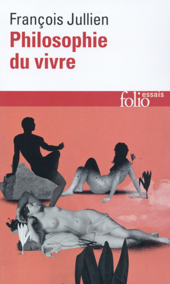 PHILOSOPHIE DU VIVRE - JULLIEN FRANCOIS - Gallimard