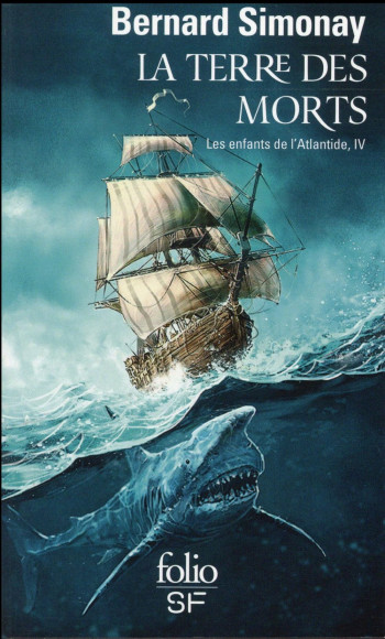 LES ENFANTS DE L'ATLANTIDE - IV - LA TERRE DES MORTS - SIMONAY BERNARD - Gallimard