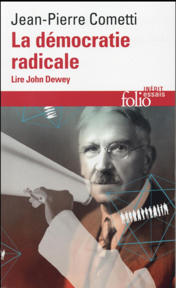 LA DEMOCRATIE RADICALE - LIRE JOHN DEWEY - COMETTI JEAN-PIERRE - Gallimard