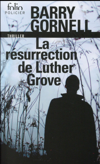 LA RESURRECTION DE LUTHER GROVE - GORNELL BARRY - Gallimard