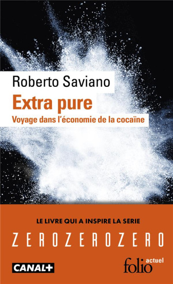 EXTRA PURE - VOYAGE DANS L'ECONOMIE DE LA COCAINE - SAVIANO ROBERTO - Gallimard