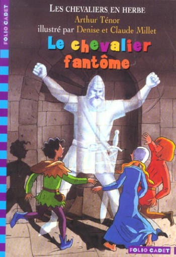 LES CHEVALIERS EN HERBE - III - LE CHEVALIER FANTOME - TENOR/MILLET - GALLIMARD