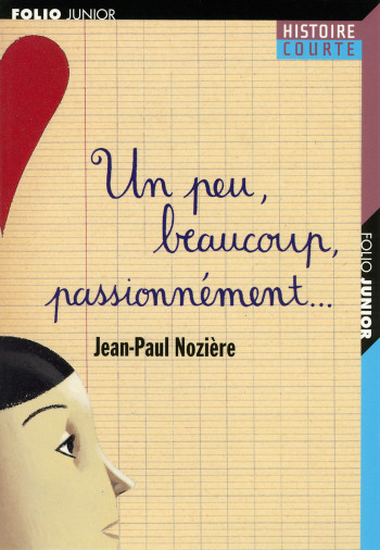 UN PEU, BEAUCOUP, PASSIONNEMENT... - Jean-Paul Nozière - GALLIMARD JEUNE