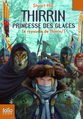 LE ROYAUME DE THIRRIN - I - THIRRIN, PRINCESSE DES GLACES - Stuart Hill - GALLIMARD JEUNE