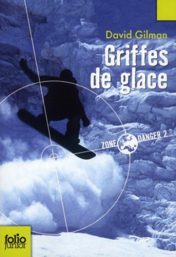 ZONE DANGER - T02 - GRIFFES DE GLACE - GILMAN DAVID - GALLIMARD