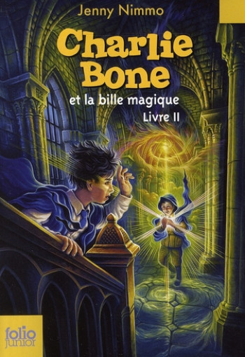 CHARLIE BONE - II - CHARLIE BONE ET LA BILLE MAGIQUE - NIMMO/STROM - GALLIMARD