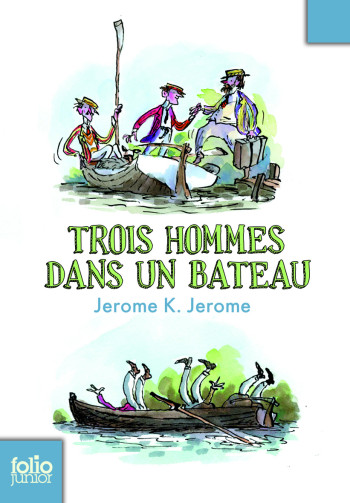 TROIS HOMMES DANS UN BATEAU - (SANS PARLER DU CHIEN) - JEROME K. JEROME - GALLIMARD JEUNE