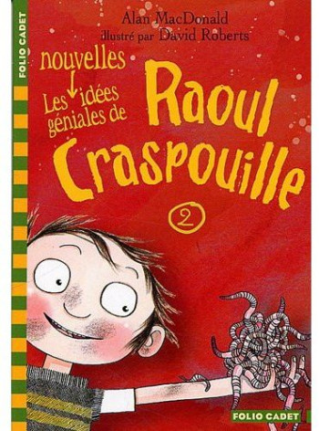 RAOUL CRASPOUILLE - T02 - LES NOUVELLES IDEES GENIALES DE RAOUL CRASPOUILLE - MACDONALD ALAN - GALLIMARD