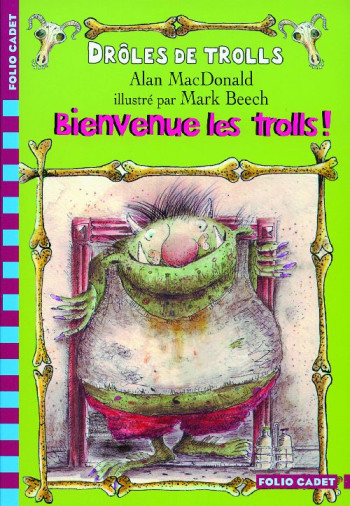 DROLES DE TROLLS - T02 - BIENVENUE LES TROLLS ! - MACDONALD/BEECH - GALLIMARD