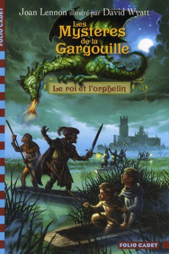 LES MYSTERES DE LA GARGOUILLE - T01 - LE ROI ET L'ORPHELIN - LENNON/WYATT - GALLIMARD