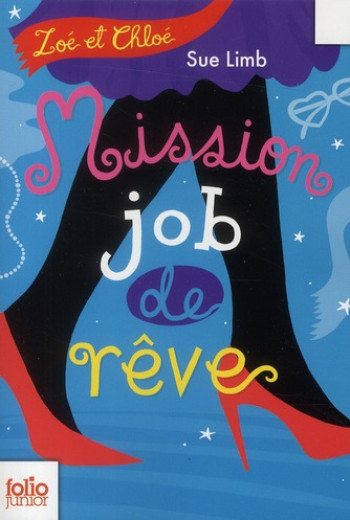 ZOE ET CHLOE - II - MISSION JOB DE REVE - LIMB SUE - GALLIMARD