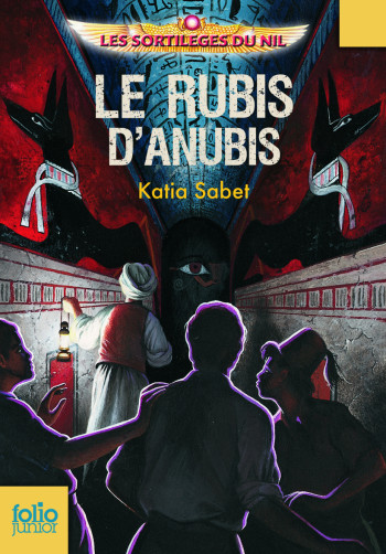 LES SORTILEGES DU NIL 3 LE RUBIS D'ANUBIS - Katia Sabet - GALLIMARD JEUNE