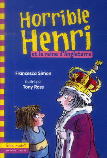 HORRIBLE HENRI - T13 - HORRIBLE HENRI ET LA REINE D'ANGLETERRE - SIMON/ROSS - Gallimard-Jeunesse