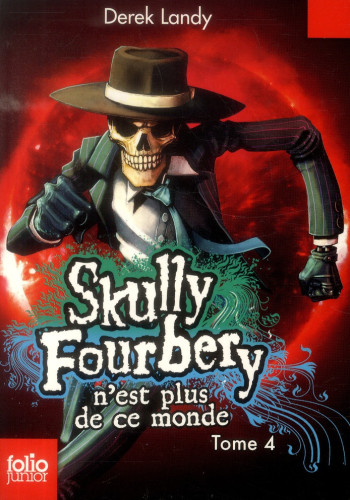 SKULLY FOURBERY - T04 - SKULLY FOURBERY N'EST PLUS DE CE MONDE - LANDY DEREK - Gallimard-Jeunesse