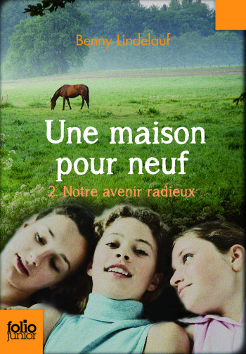 UNE MAISON POUR NEUF - II - NOTRE AVENIR RADIEUX - Benny Lindelauf - GALLIMARD JEUNE