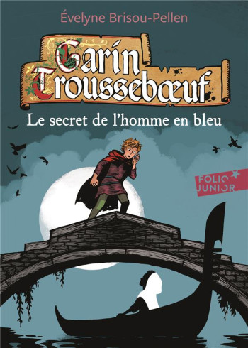 GARIN TROUSSEBOEUF - V - LE SECRET DE L'HOMME EN BLEU - BRISOU-PELLEN/WINTZ - Gallimard-Jeunesse