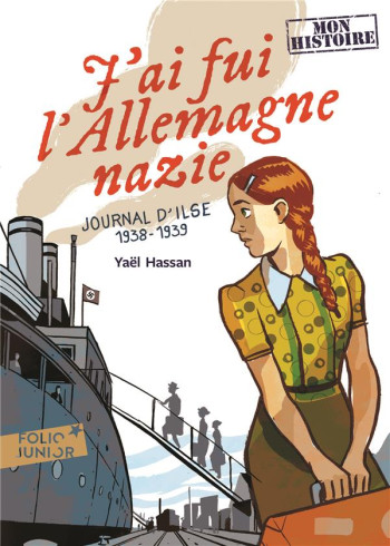 J'AI FUI L'ALLEMAGNE NAZIE - JOURNAL D'ILSE (1938-1939) - HASSAN YAEL - Gallimard-Jeunesse